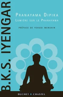 Pranayama Dipika — B.K.S. Iyengar